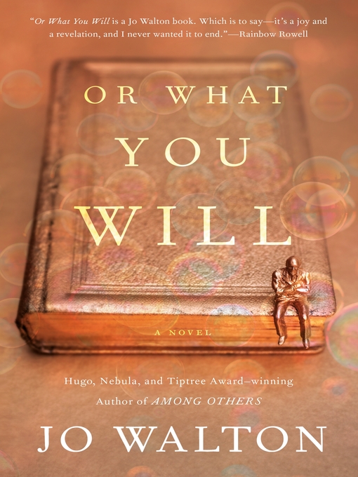 Title details for Or What You Will by Jo Walton - Available